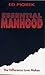 Essential Manhood by Ed Piorek
