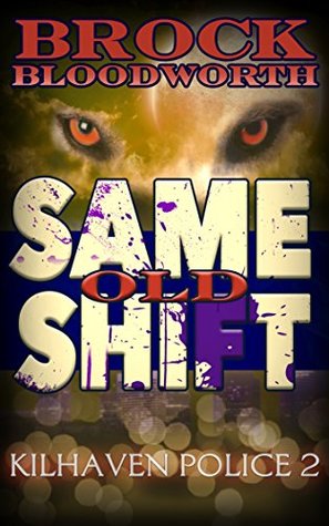 Same Old Shift (Kilhaven Police #2)