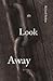 The Look Away