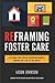 Reframing Foster Care: Filtering Your Foster Parenting Journey Through the Lens of the Gospel