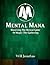 Mental Mana - Mastering The Mental Game Of Magic: The Gathering