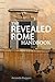 The Revealed Rome Handbook: Updated, Expanded, and New for 2017-18