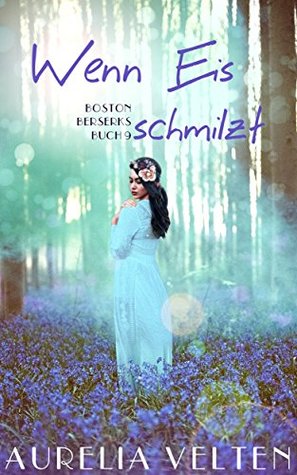 Wenn Eis schmilzt (Boston Berserks, #9)