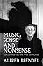 Music, Sense and Nonsense: Collected Essays and Lectures