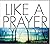 Like a Prayer - Hardcover E...