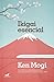 Ikigai esencial: La sabiduría milenaria japonesa que dará sentido a cada día de tu vida