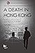 A Death in Hong Kong: The M...