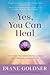 Yes, You Can Heal: The Secr...