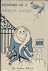 Memoirs of a Smoking Jacket by Arthur Kleven