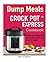 Crock pot Express™ Dump Meals Cookbook by Mary E. Watson