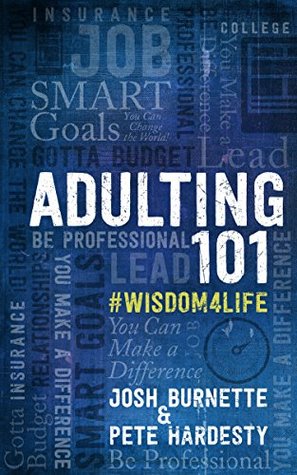 Adulting 101: #Wisdom4Life – A Complete Guide on Life Planning, Responsibility and Goal Setting, Perfect for High School & College Graduation (Teenagers, Friends, Family, Graduates)