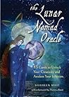 The Lunar Nomad Oracle: 43 Cards to Unlock Your Creativity and Awaken Your Intuition