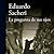 La pregunta de sus ojos by Eduardo Sacheri