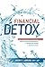 Financial Detox®: How To St...
