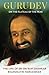 Gurudev: On the Plateau of the Peak : The Life of Sri Sri Ravi Shankar