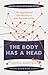 The Body Has a Head by Gustav Eckstein