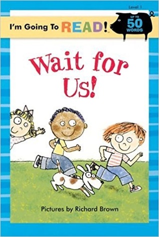 Wait for Us! (I'm Going to Read, Level 1)