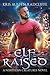 Elf Raised (Northern Creatures Book 3)