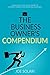 Business Owner's Compendium: A practical guide to the theory of starting, owning and operating a business.
