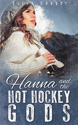 Hanna and the Hot Hockey Gods (Kindle Edition)