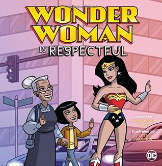 Wonder Woman Is Respectful (DC Super Heroes Character Education)