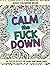 Calm The Fuck Down: Adult C...