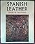 Spanish leather: A history of its use from 800 to 1800 for mural hangings, screens, upholstery, altar frontals, ecclesiastical vestments, footwear, ... and caskets, (Faber monographs on furniture)