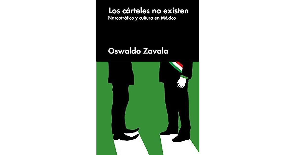 Los cárteles no existen Narcotráfico y