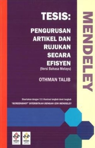 Mendeley: Tesis Pengurusan Artikel dan Rujukan Secara Efisyen