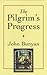 The Pilgrim's Progress: From This World to That Which Is to Come