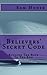 Believers Secret Code by Sam Hunsu