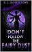 Don't Follow the Fairy Dust...