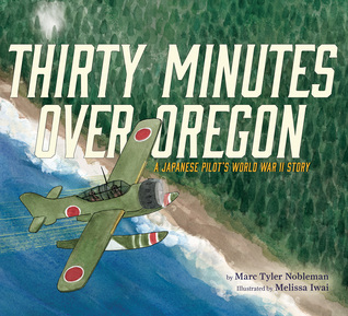 Thirty Minutes Over Oregon: A Japanese Pilot's World War II Story (Hardcover)