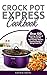 Crock Pot Express Cookbook:...