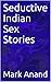 Seductive Indian Sex Stories