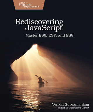 Rediscovering JavaScript - Master ES6, ES7, and ES8