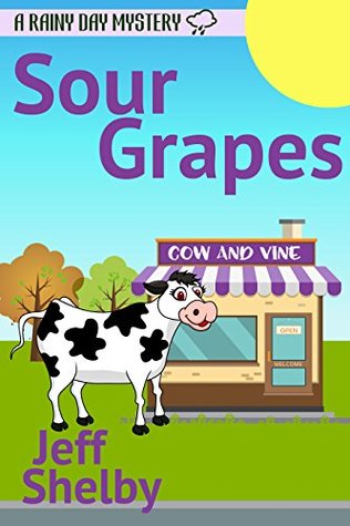 Sour Grapes (A Rainy Day Mystery #9)