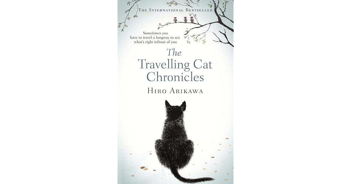 The Travelling Cat Chronicles by Hiro Arikawa