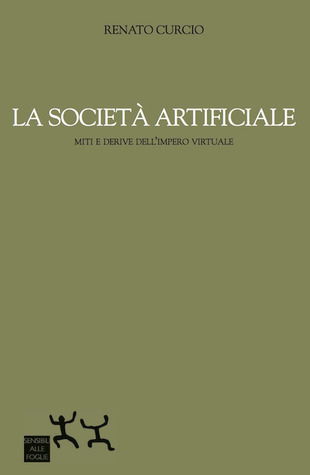 La società artificiale: Miti e derive dell'impero virtuale