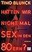 Hatten wir nicht mal Sex in den 80ern? by Timo Blunck