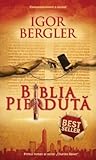 Biblia pierdută by Igor Bergler Biblia pierdută by Igor Bergler