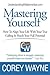 Mastering Yourself, How To Align Your Life With Your True Calling & Reach Your Full Potential