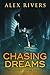 Chasing Dreams by Alex Rivers