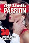 Off-Limits Passion (30 Stories of the Forbidden)