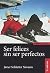 Ser felices sin ser perfectos (Astrolabio Salud) (Spanish Edition)
