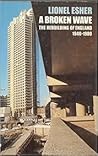 A broken wave: The rebuilding of England, 1940-1980 A broken wave: The rebuilding of England, 1940-1980