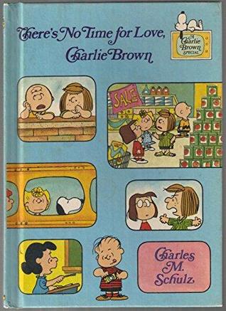 There's No Time For Love, Charlie Brown