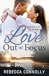 Love Out of Focus by Rebecca Connolly