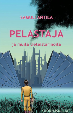 Pelastaja ja muita tieteistarinoita (Paperback)