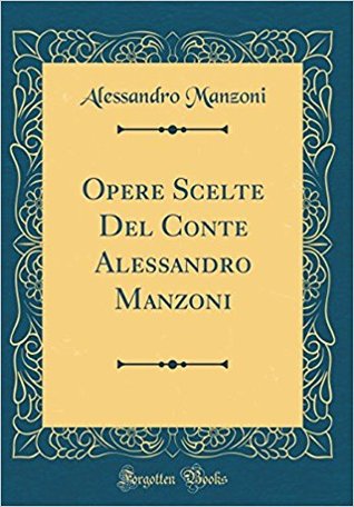 Opere scelte del Conte Alessandro Manzoni